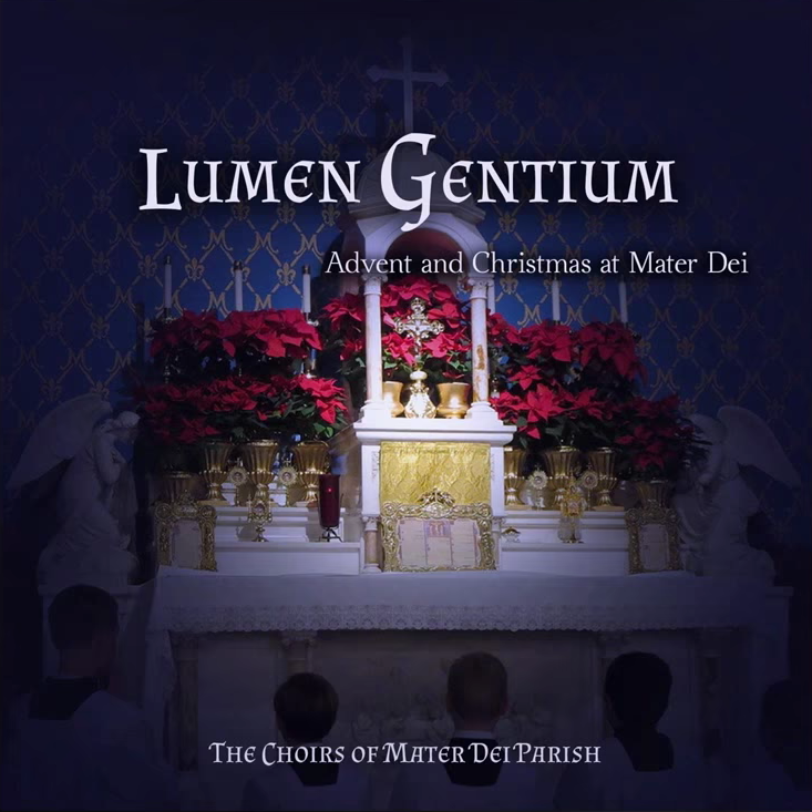 Lumen Gentium: Advent & Christmas at Mater Dei